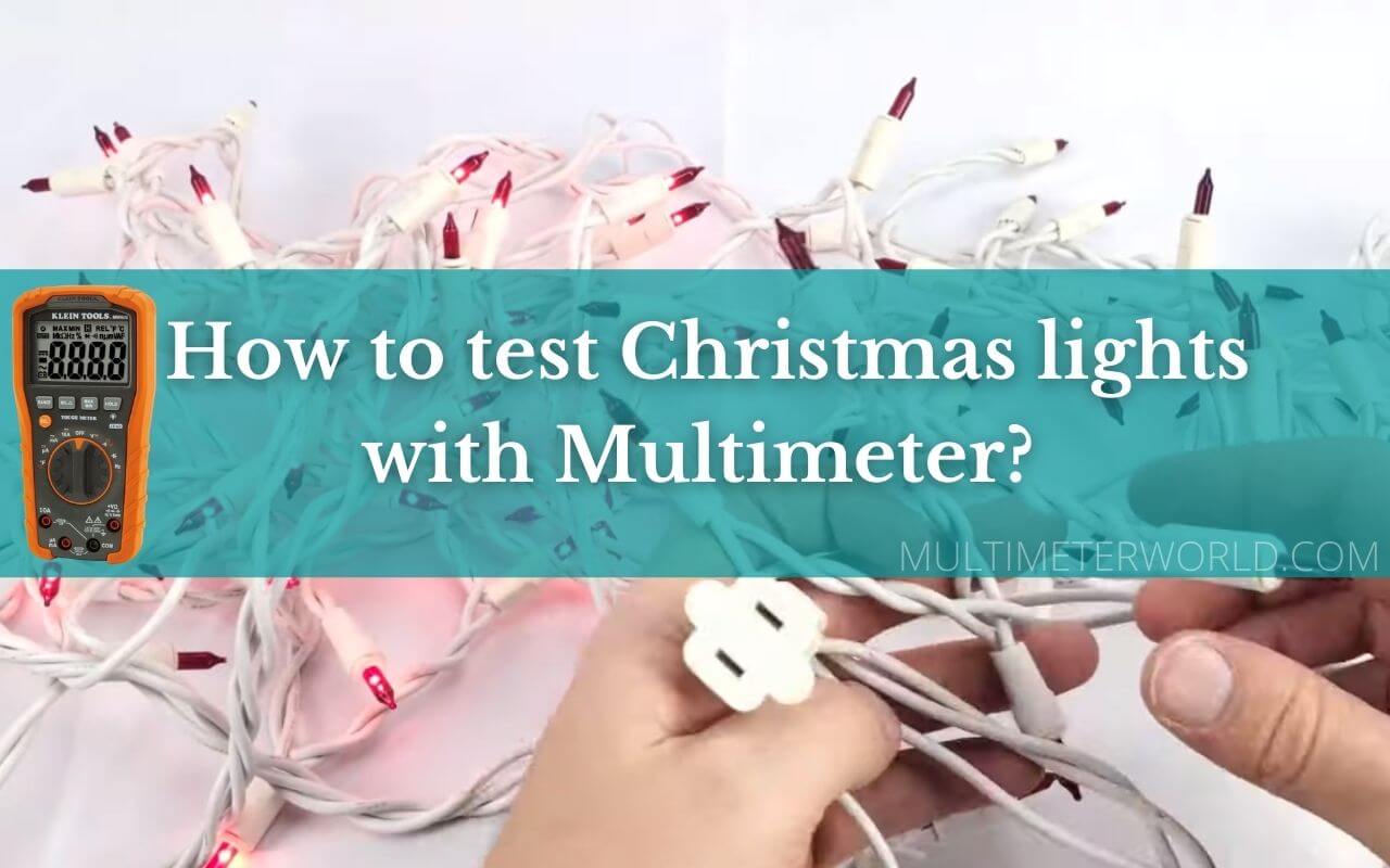 How to test Christmas lights with multimeter