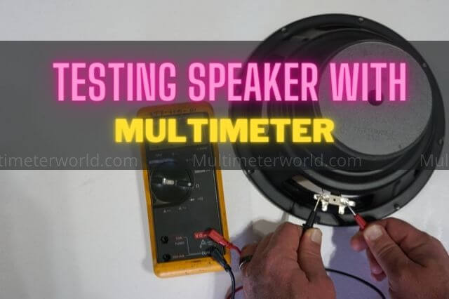 How to test a speaker with a multimeter