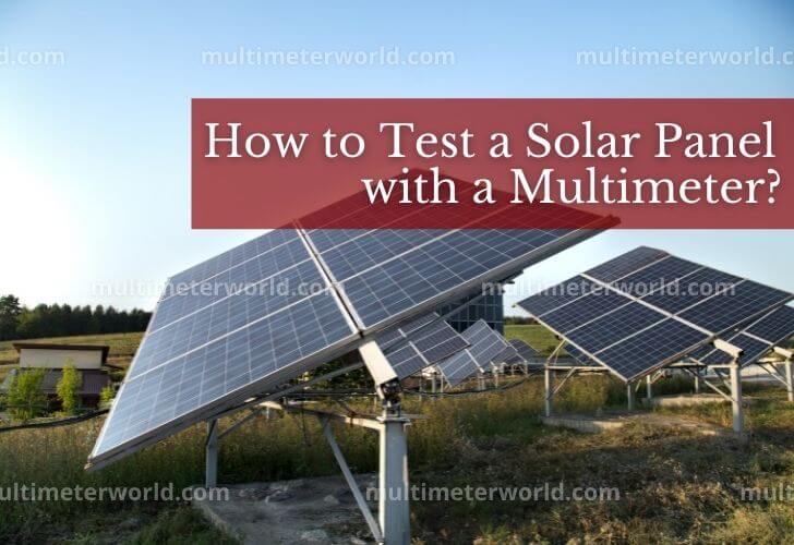 How to test a solar panel with a multimeter