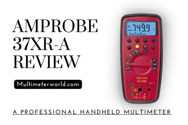 Amprobe-37XR-A-Multimeter Review