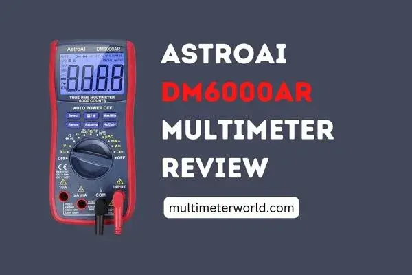 AstroAI-DM6000AR-Multimeter-Review