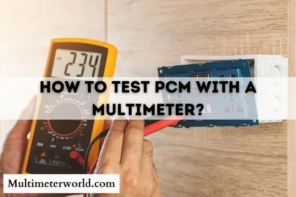 How To Test Pcm With A Multimeter