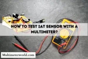 How To Test IAT Sensor With A Multimeter