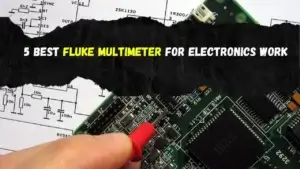 5 Best Fluke Multimeter For Electronics Work