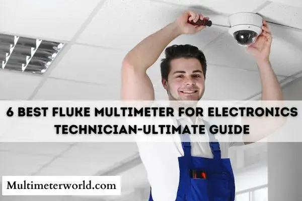 Best Fluke Multimeter For Electronics Technician