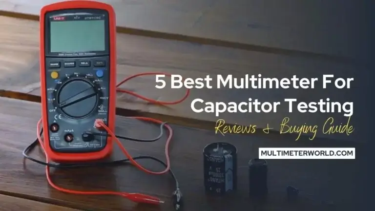 Best Multimeter For Capacitor Testing reviews and buying guide