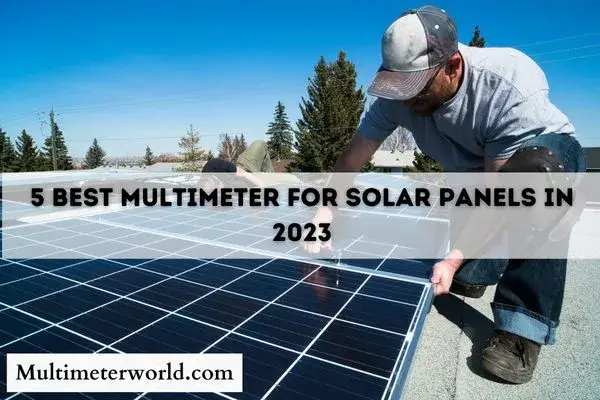 Best Multimeter For Solar Panels