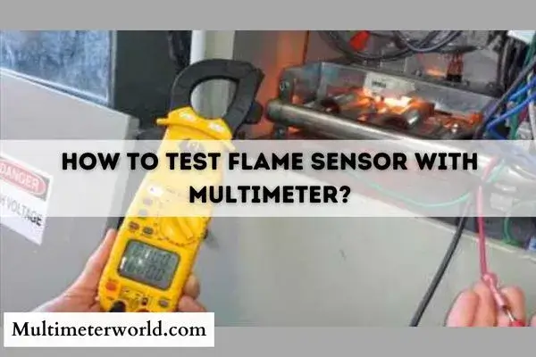 How To Test Flame Sensor With Multimeter