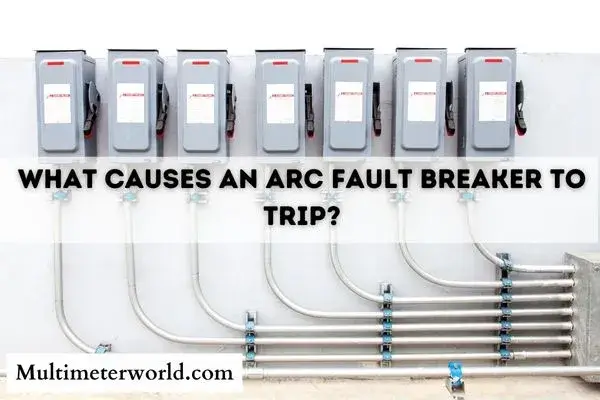 What Causes An Arc Fault Breaker To Trip
