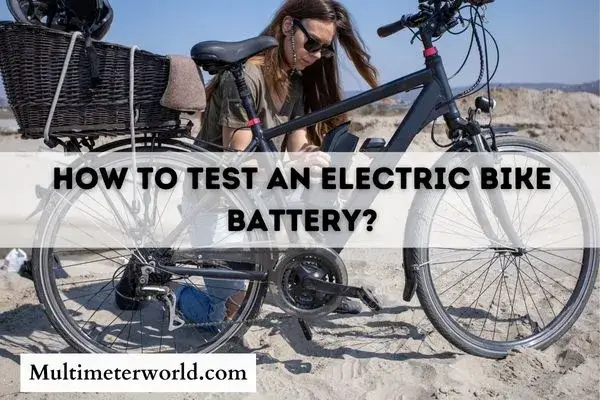 How To Test An Electric Bike Battery
