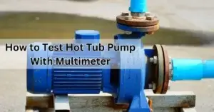 how to test hot tub pump with multimeter