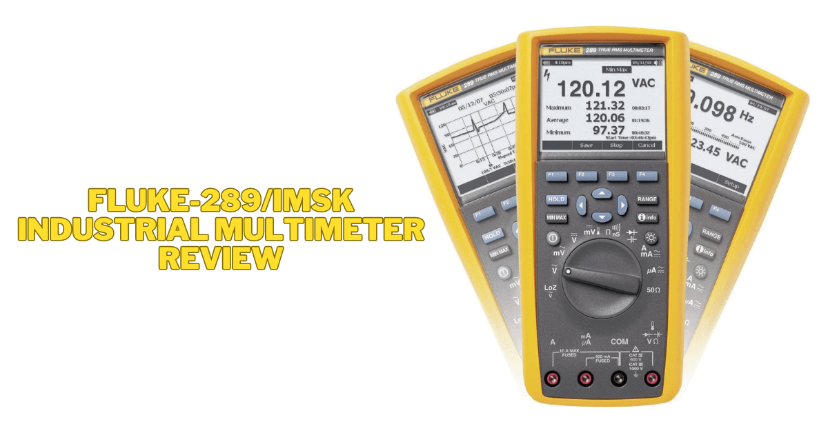Fluke-289/Imsk Industrial Multimeter Review
