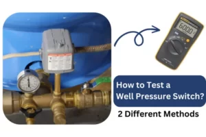 How to Test a Well Pressure Switch 2 Different Methods