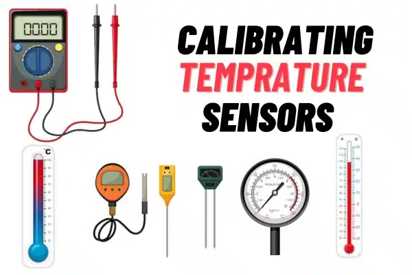 How to calibrate a temperature sensor with a multimeter CALIBRATING TEMPRATURE SENSORS